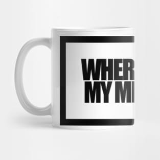 WHERE IS MY MIND Mug